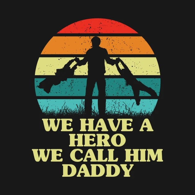 We have a hero we call him daddy happy father's day vintage t-shirt