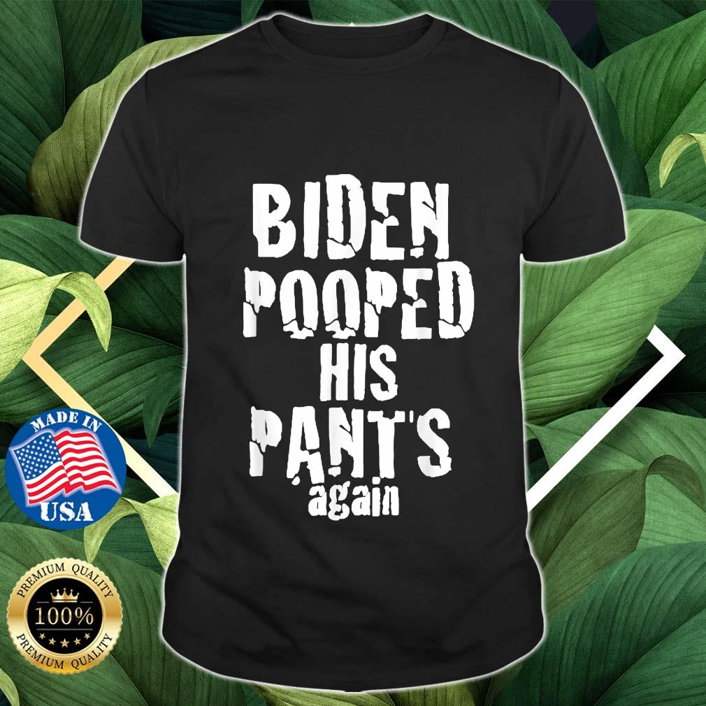 Biden Pooped His Pants Again PoopypantsBiden 2024 Election Shirt