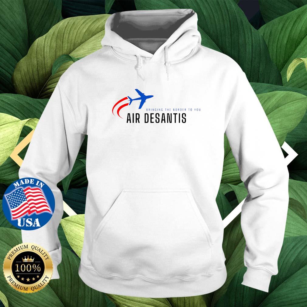 Bringing The Border To You – DeSantis Airlines Political T-Shirt Hoodie trang