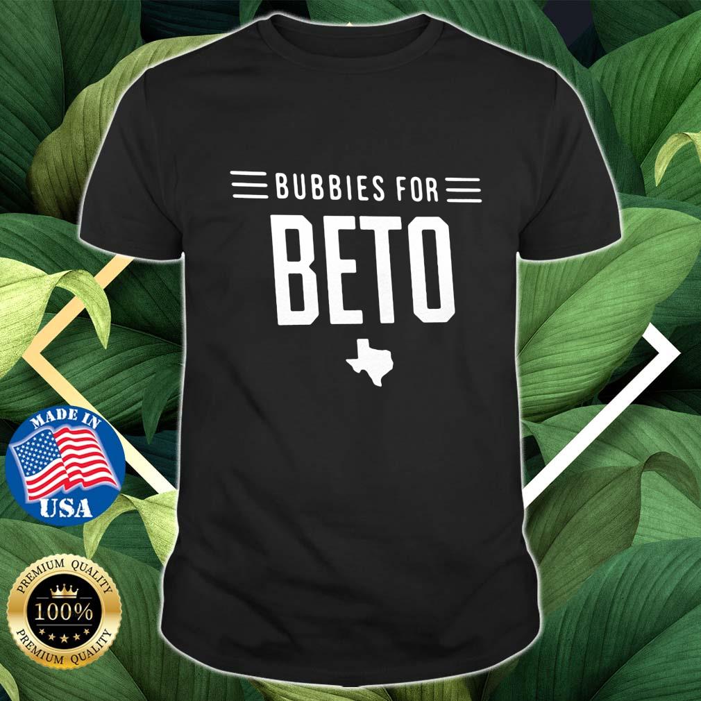 Bubbies For Beto Texas Shirt