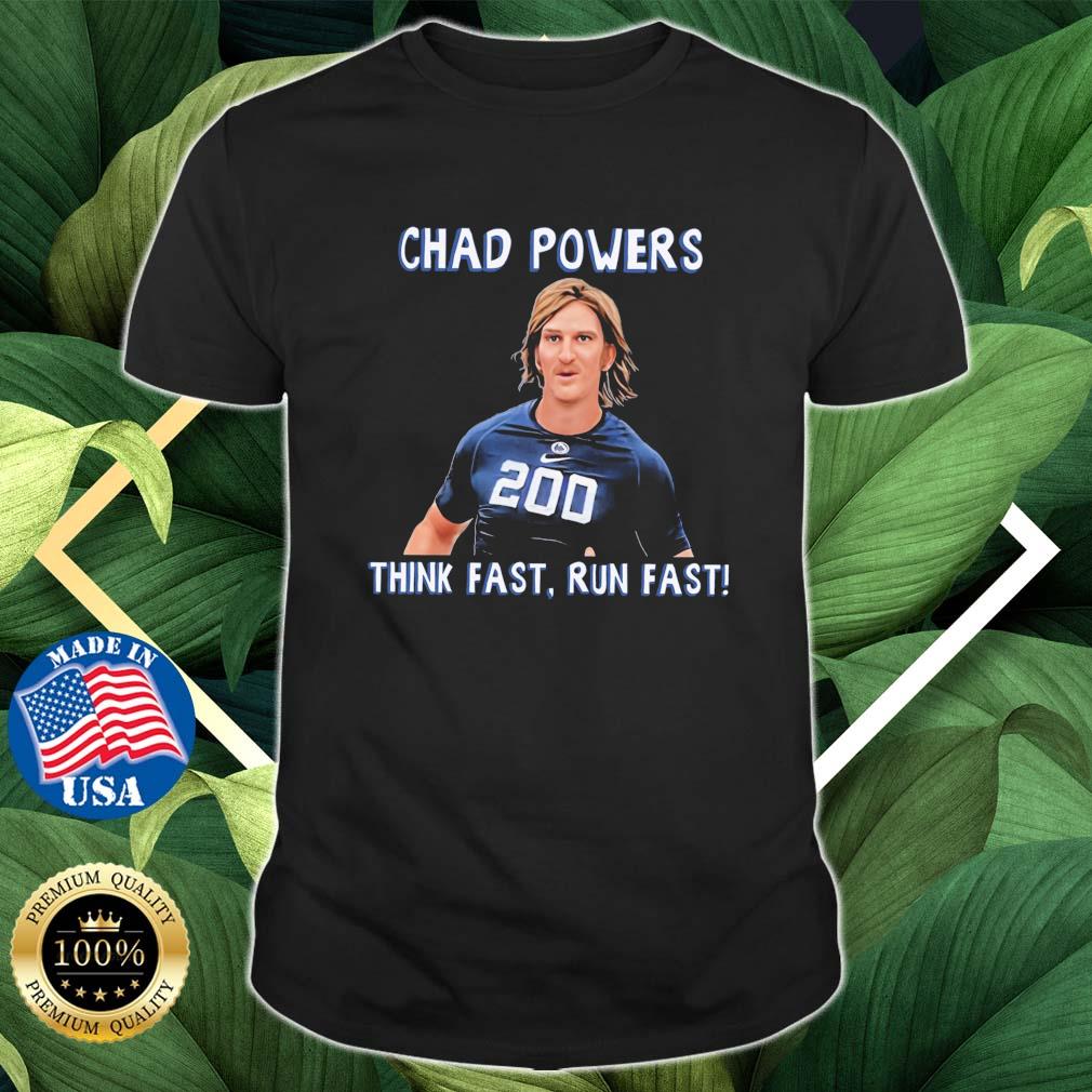 Chad Powers 200 Think Fast Run Fast shirt