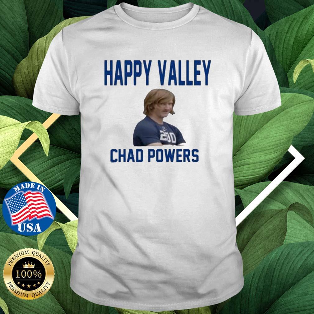 Chad Powers Happy Valley Shirt