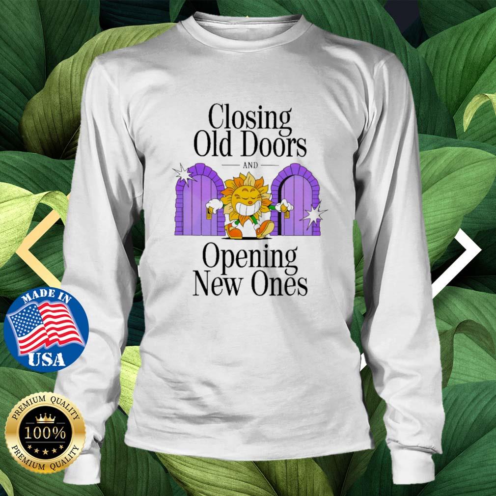 Closing Old Doors And Opening New Ones s Longsleeve trang