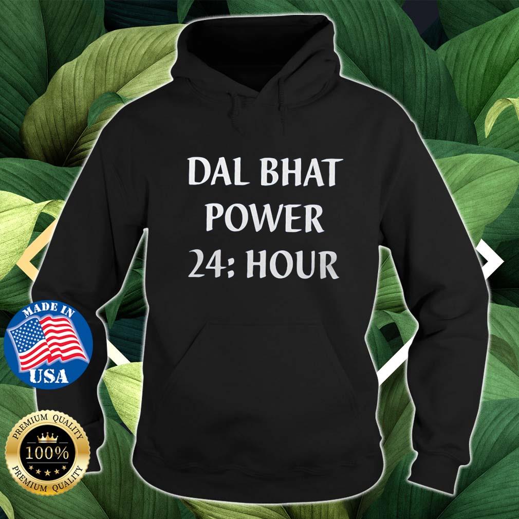 Dal Bhat Power 24 Hour Shirt Hoodie den