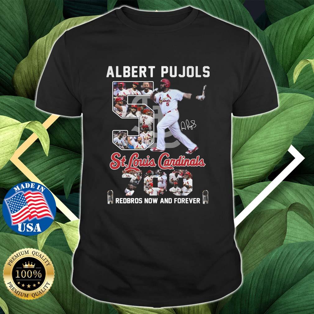 Albert Pujols St Louis Cardinals 700 Redbros Now And Forever Signature Shirt