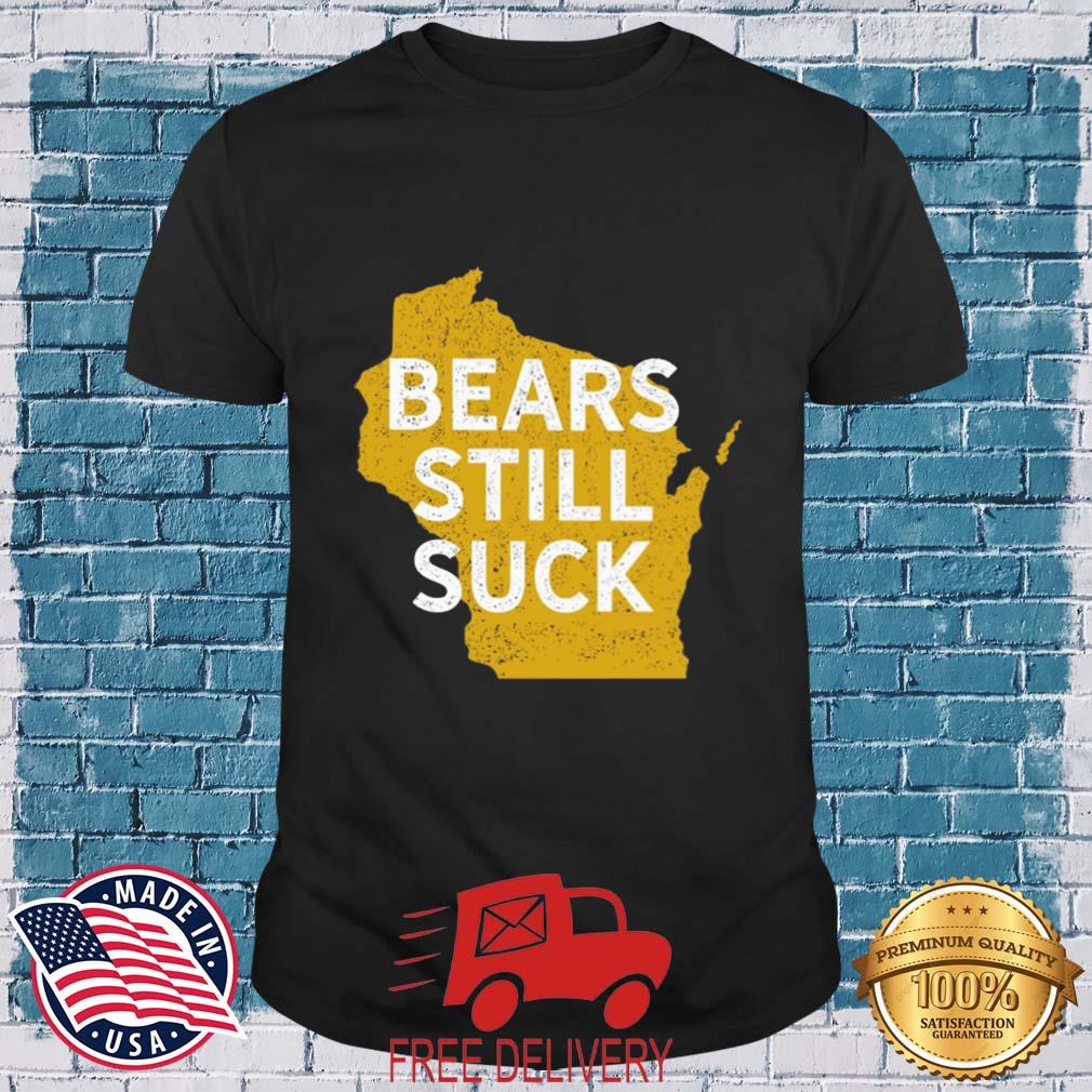 Bears Still Suck Shirt