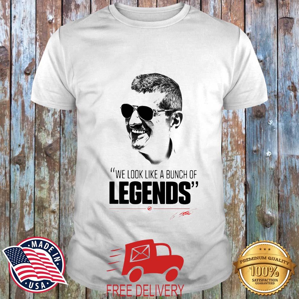 Guenther Steiner 2022 We Look Like A Bunch Of Legends Shirt