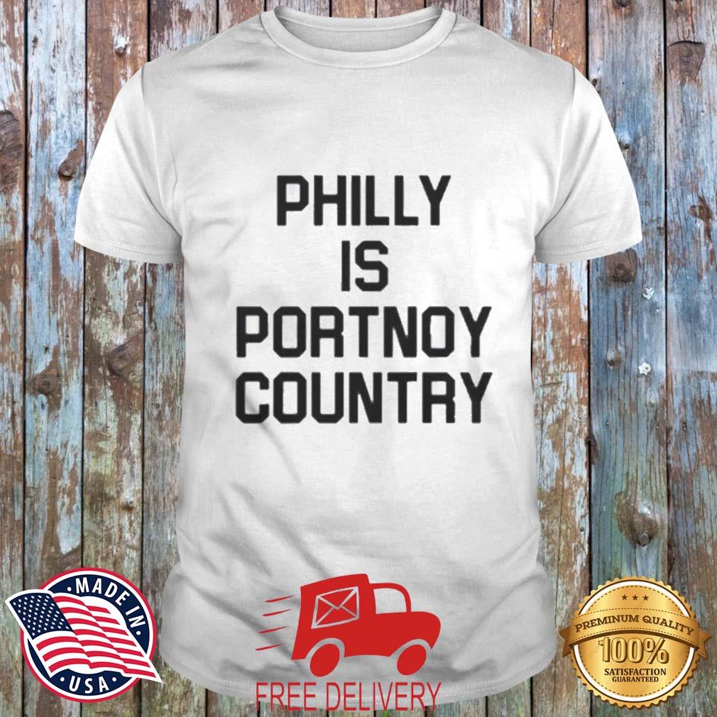 Philly Is Portnoy Country shirt