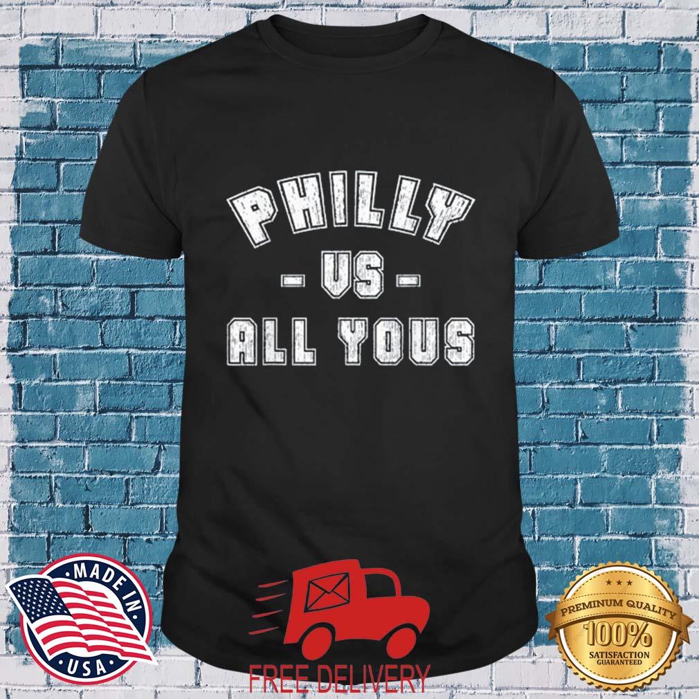 Philly Vs All Youse 2022 Shirt(1)