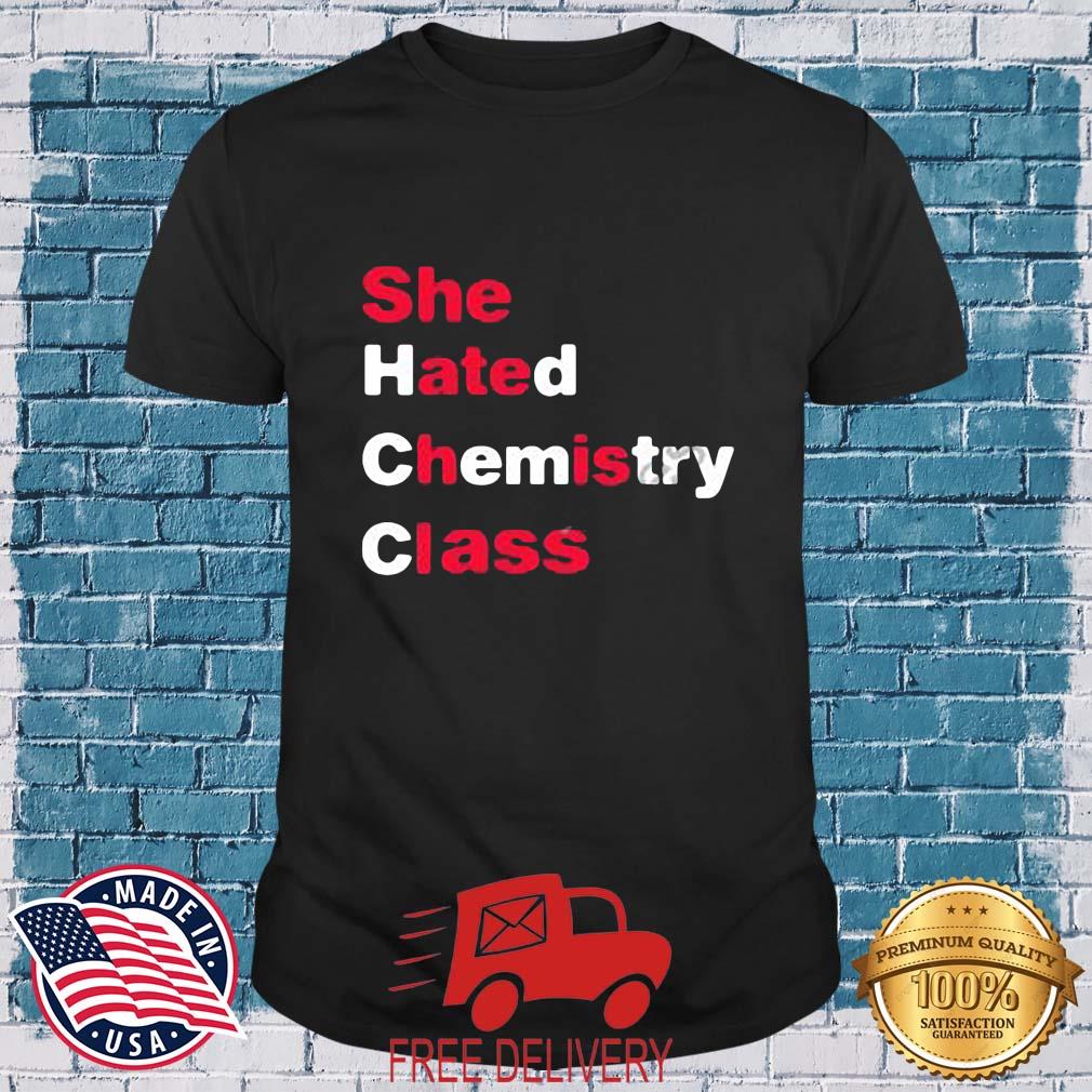 Blizzy Mcguire She Hated Chemistry Class Shirt